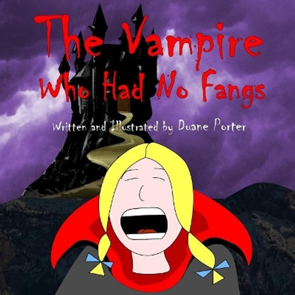 The Vampire Who Had No Fangs Duane Porter 9780980099379