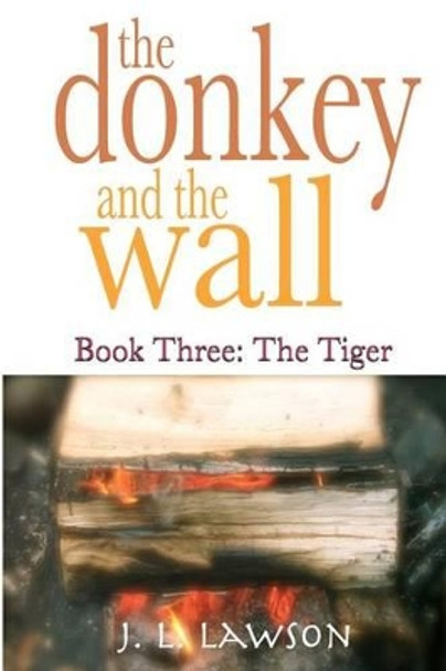 The donkey and the wall: Book Three: The Tiger Voyager Press 9780983660170