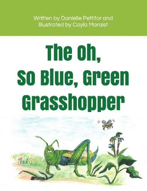 The Oh, So Blue Green Grasshopper Cayla a Maraist 9781093756807