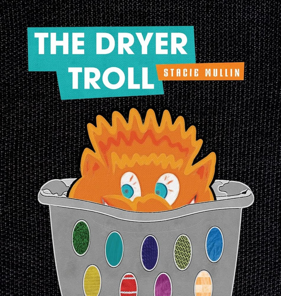 The Dryer Troll Stacie Mullin 9780645175776
