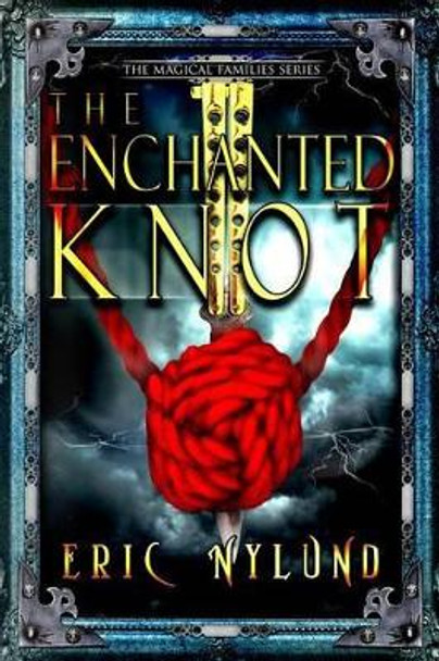 The Enchanted Knot Eric Nylund 9781517269852