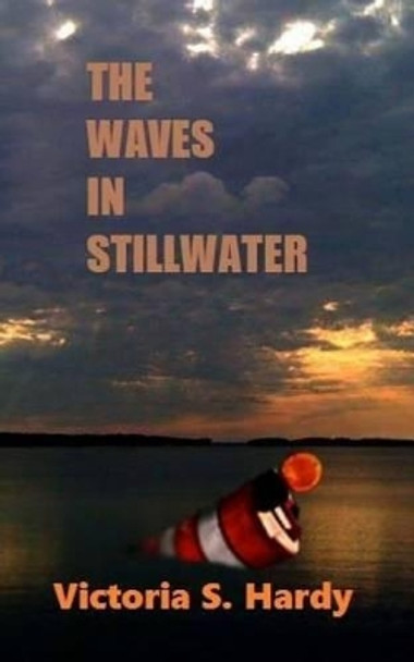 The Waves In Stillwater Victoria S Hardy 9781517500573