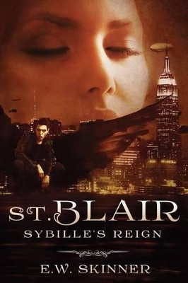 St. Blair: Sybille's Reign E W Skinner 9781517636456