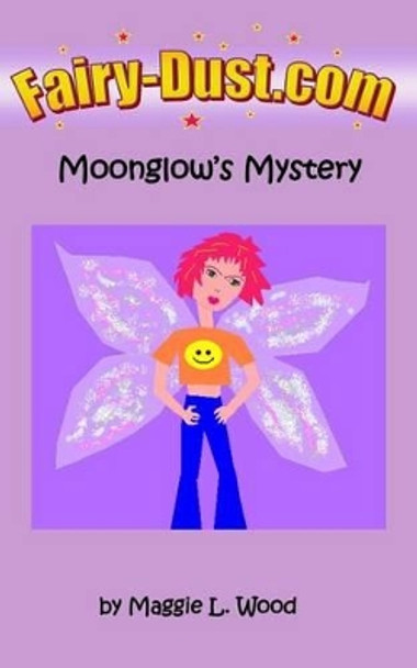 Moonglow's Mystery Maggie L Wood 9781517680190