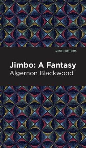 Jimbo: A Fantasy Algernon Blackwood 9781513132433