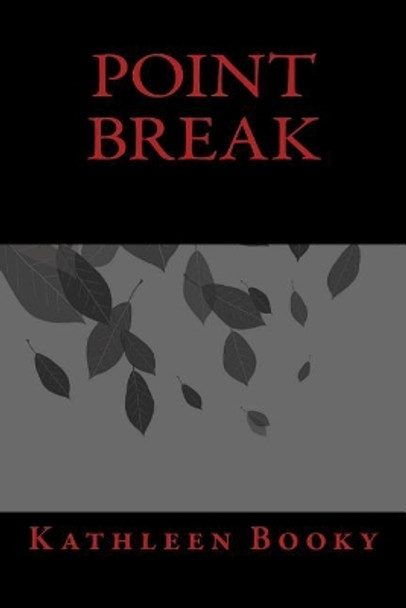 Point Break Kathleen Booky 9781519211729