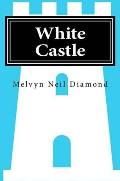 White Castle Melvyn Neil Diamond 9781519588326