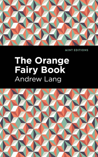 The Orange Fairy Book Andrew Lang 9781513281698