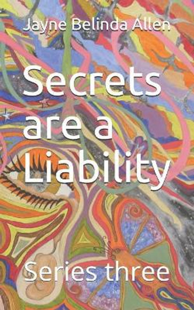 Secrets are a Liability Jayne Belinda Allen 9781523691241