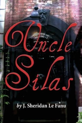 Uncle Silas Joseph Sheridan Le Fanu 9781523763702