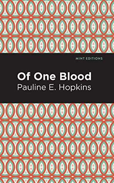 Of One Blood Pauline E. Hopkins 9781513296784