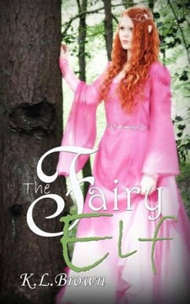 The Fairy Elf by K L Brown