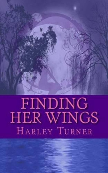 Finding Her Wings Harley Turner 9781532705458