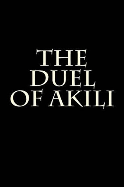 The Duel of Akili by Roberto Smith The Duel of Akili by Roberto Smith