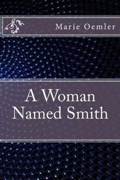 A Woman Named Smith Marie Conway Oemler 9781534617230