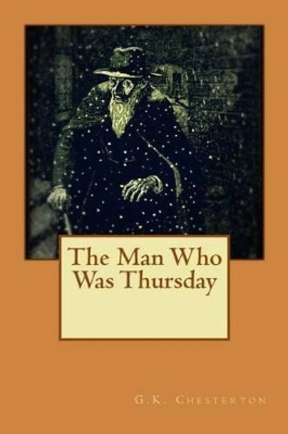 The Man Who Was Thursday G K Chesterton 9781534746725