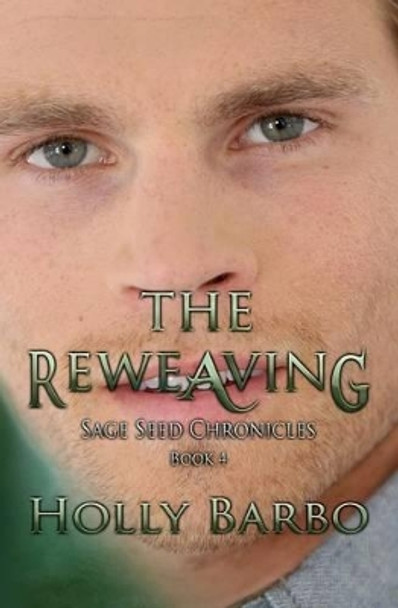 The Reweaving Holly Barbo 9781535405430