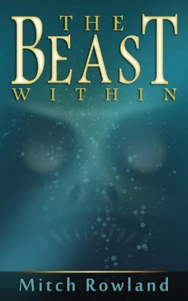 The Beast Within Mitch Rowland 9781536941784