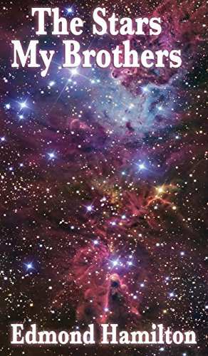 The Stars, My Brothers Edmond Hamilton 9781515433910
