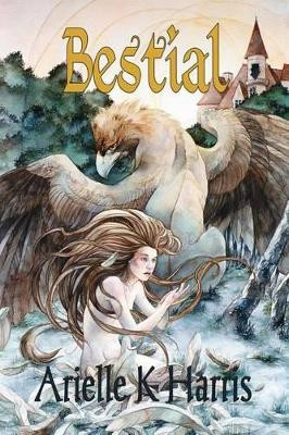 Bestial by Arielle K Harris