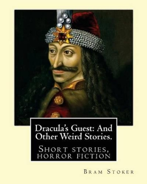 Dracula's Guest: And Other Weird Stories. By: Bram Stoker: Dracula's Guest and Other Weird Stories is a collection of short stories by Bram Stoker, first published in 1914, two years after Stoker's death. Bram Stoker 9781539410188