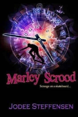 Marley Scrood: Scrooge on a Skateboard Jodee Steffensen 9781539894025