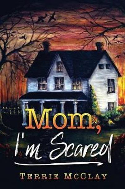 Mom, I'm Scared by Terry Susi