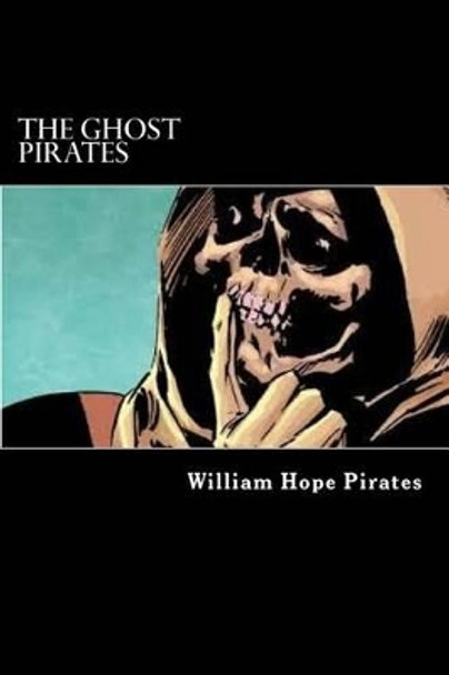The Ghost Pirates William Hope Hodgson 9781542479950