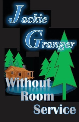 Without Room Service by Jackie Granger