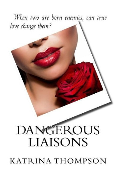 Dangerous Liaisons Katrina Thompson 9781544943466