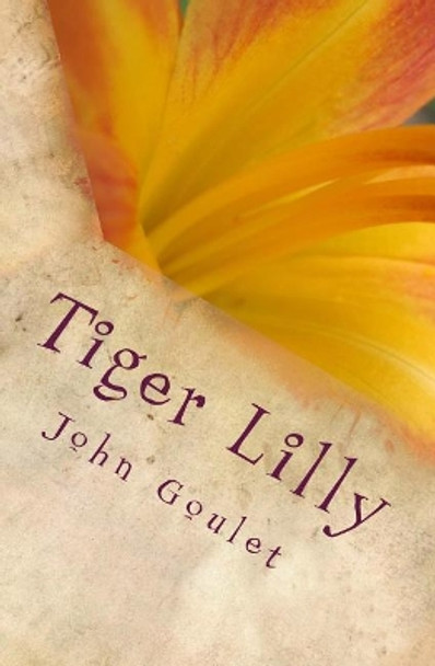 Tiger Lilly MR John Norman Goulet 9781545250488