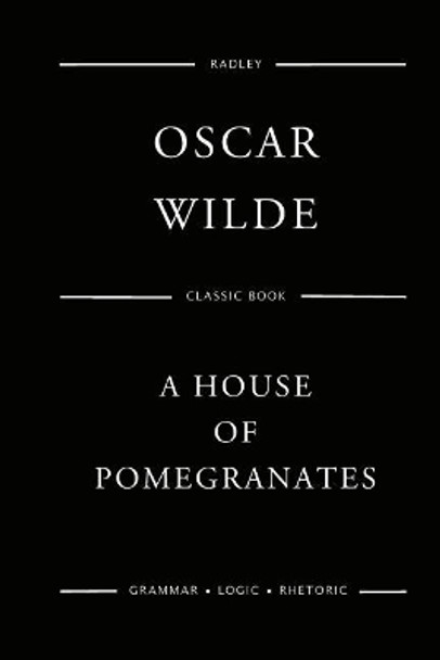 A House Of Pomegranates Oscar Wilde 9781545375112