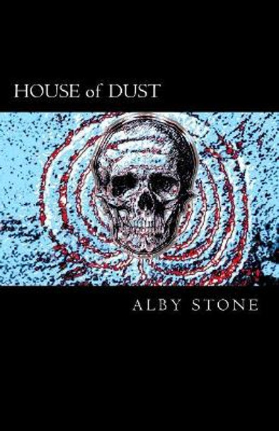 House of Dust Alby Stone 9781545484395