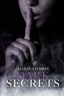 Dark Secrets: Vol. 2 Marina O'Brix 9781717035943
