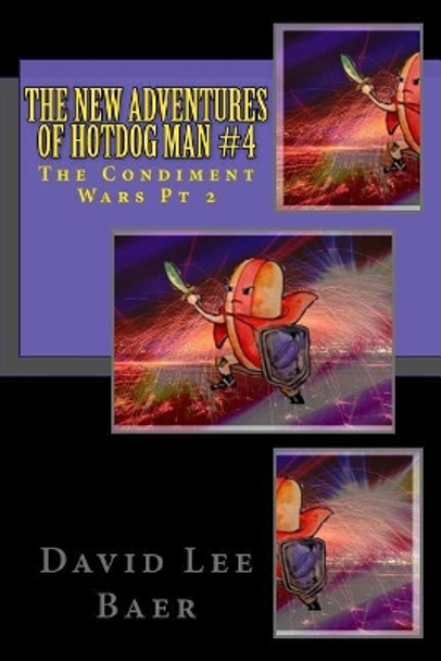 The New Adventures of Hotdog Man #4 by David Lee Baer