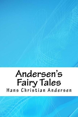 Andersen's Fairy Tales H C Andersen 9781718747869