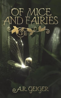 Of Mice and Fairies by A R Geiger