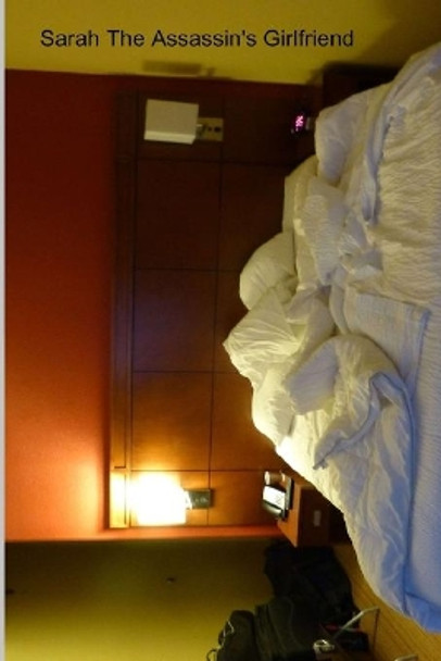 Sarah The Assassin's Girlfriend by Alexander Lightstone