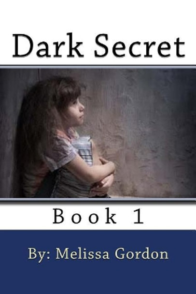 Dark Secret by Melissa C Gordon