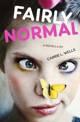 Fairly Normal by Carrie L Wells