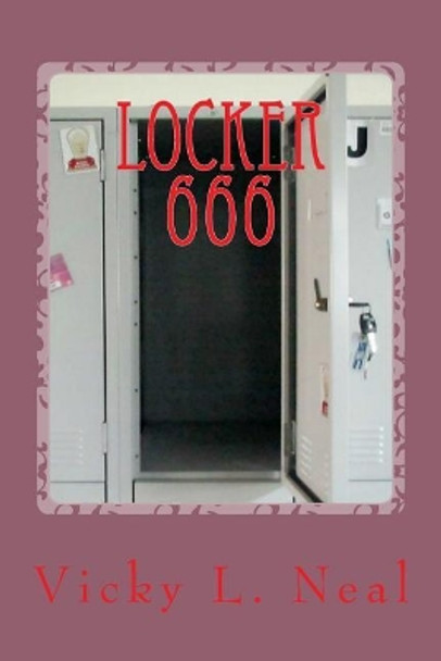 Locker 666 by Vicky L Neal