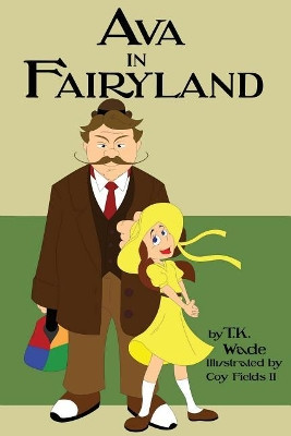 Ava in Fairyland by T K Wade