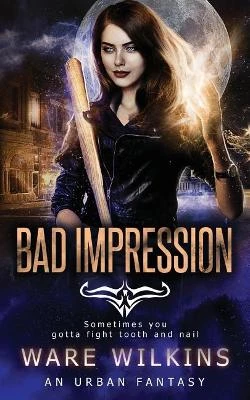 Bad Impression by Ware Wilkins