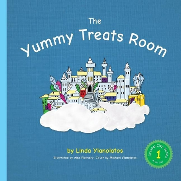 The Yummy Treats Room: Crystal City Series, Book 1 Linda Yianolatos 9781979435239