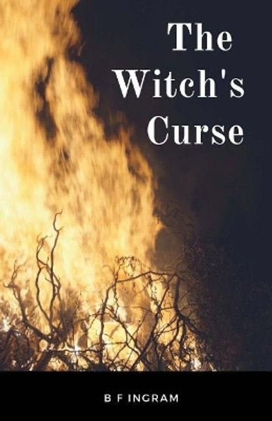 The Witch's Curse B F Ingram 9781982003388