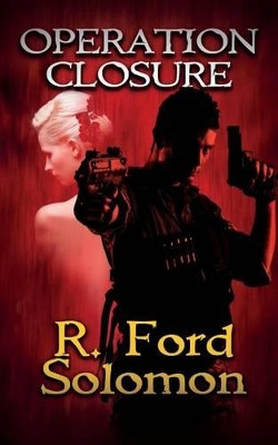 Operation Closure by R Ford Solomon