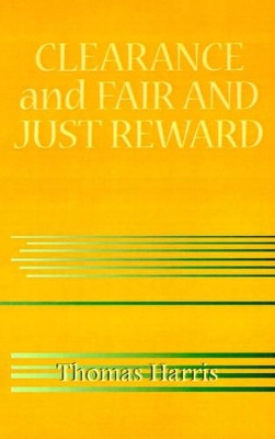 Clearance and Fair and Just Reward by Thomas Harris (The Virtual Consulting Firm Paris France)