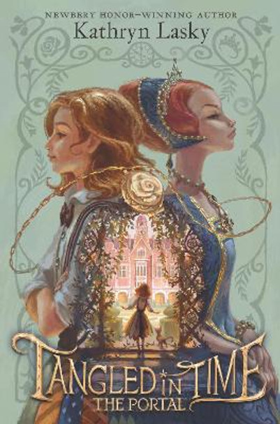 Tangled In Time: The Portal Kathryn Lasky 9780062693259