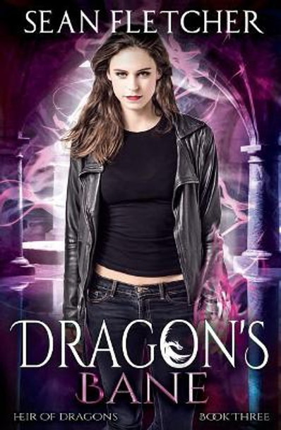 Dragon's Bane (Heir of Dragons: Book 3) Sean Fletcher 9781987755091