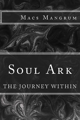 Soul Ark by Macs Mangrum